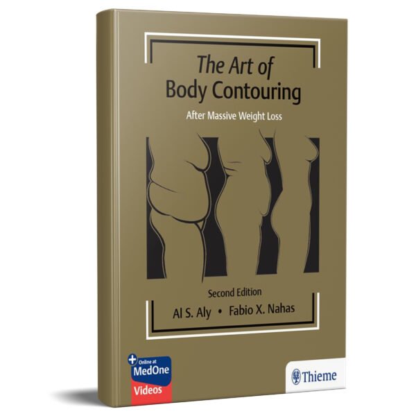 The Art of Body Contouring: After Massive Weight Loss (2nd Edition)