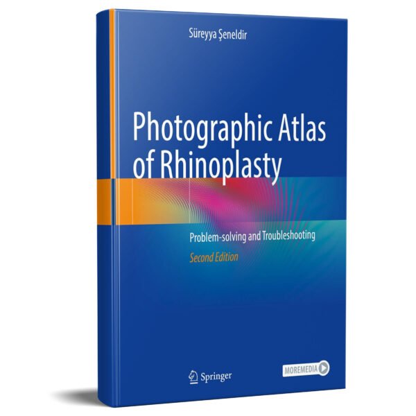 Photographic Atlas of Rhinoplasty: Problem-solving and Troubleshooting 2nd Edition 2024