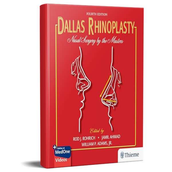 Dallas Rhinoplasty: Nasal Surgery by the Masters 4th Edition