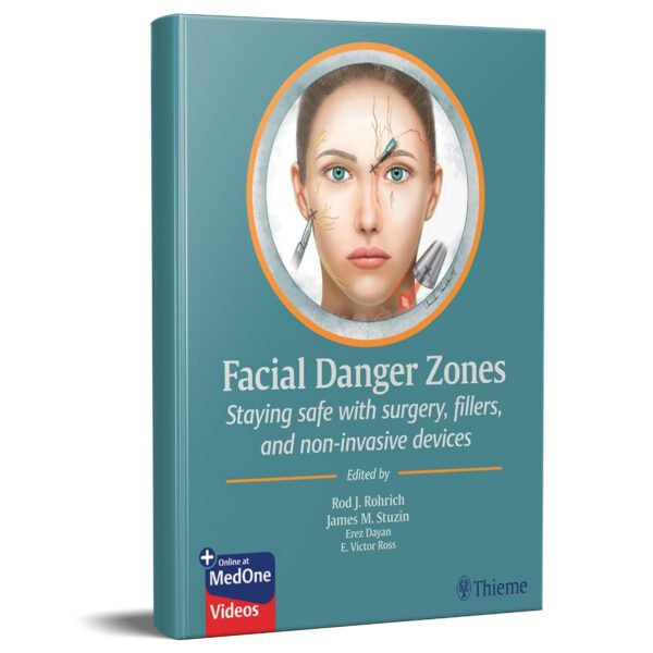 Facial Danger Zones: Staying Safe with Surgery, Fillers, and Non-Invasive Devices – 1st Edition