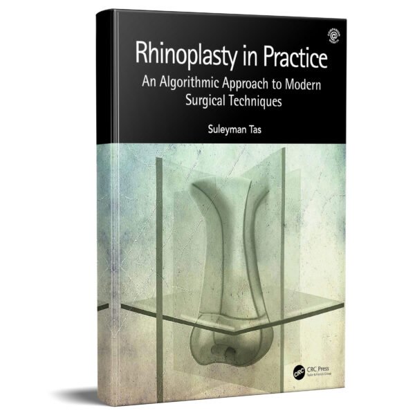 Rhinoplasty in Practice: An Algorithmic Approach to Modern Surgical Techniques