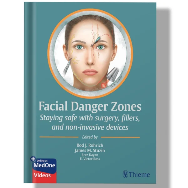 Facial Danger Zones: Staying Safe with Surgery, Fillers, and Non-Invasive Devices – 1st Edition