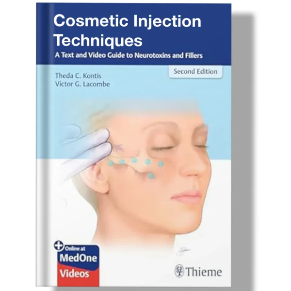 Cosmetic Injection Techniques: A Text and Video Guide to Neurotoxins and Fillers 2nd Edition