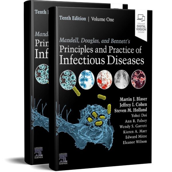 Mandell, Douglas, and Bennett’s Principles and Practice of Infectious Diseases: 2-Volume Set 10th Edition 2025