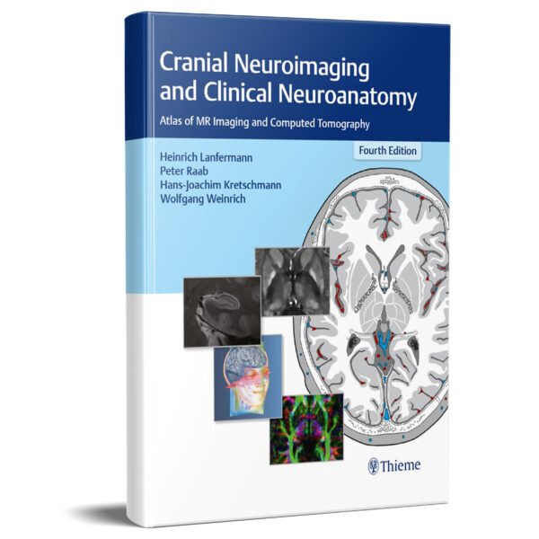 Cranial Neuroimaging and Clinical Neuroanatomy: Atlas of MR Imaging and Computed Tomography 4th edition
