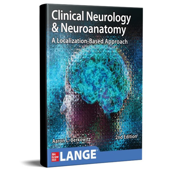 Clinical Neurology and Neuroanatomy: A Localization-Based Approach, 2nd Edition