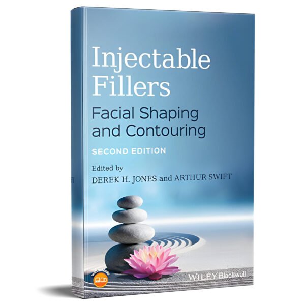Injectable Fillers: Facial Shaping and Contouring 2nd Edition