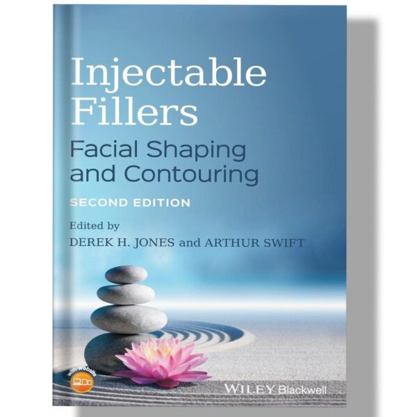 Injectable Fillers: Facial Shaping and Contouring 2nd Edition