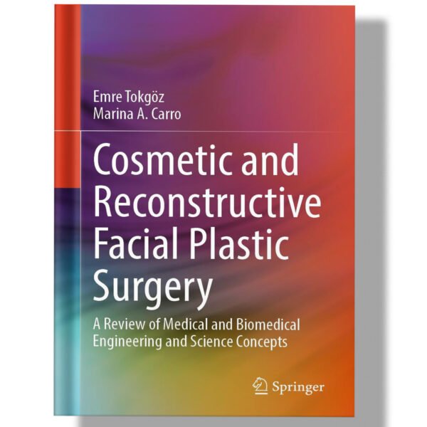 Cosmetic and Reconstructive Facial Plastic Surgery: A Review of Medical and Biomedical Engineering and Science Concepts