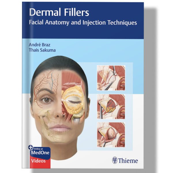 Dermal Fillers: Facial Anatomy and Injection Techniques 1st Edition