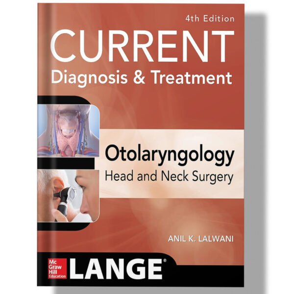 CURRENT Diagnosis & Treatment Otolaryngology-Head and Neck Surgery, 4th Edition