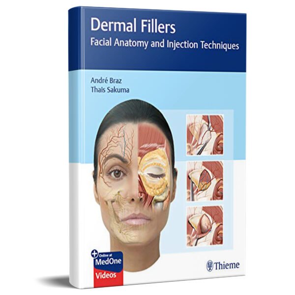 Dermal Fillers: Facial Anatomy and Injection Techniques 1st Edition