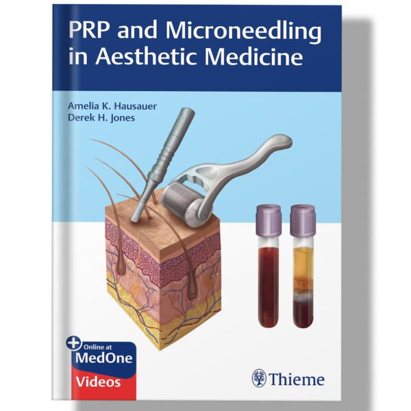 PRP and Microneedling in Aesthetic Medicine 1st Edition
