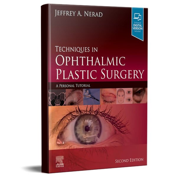 Techniques in Ophthalmic Plastic Surgery : A Personal Tutorial 2nd Edition
