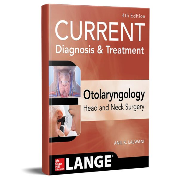 CURRENT Diagnosis & Treatment Otolaryngology-Head and Neck Surgery, 4th Edition