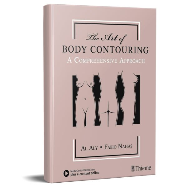 The Art of Body Contouring: A Comprehensive Approach 1st Edition
