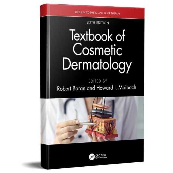 Textbook of Cosmetic Dermatology (Series in Cosmetic and Laser Therapy) 6th Edition