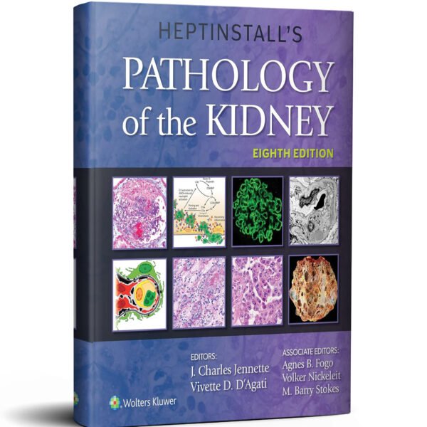 Heptinstall's Pathology of the Kidney 8th Edition