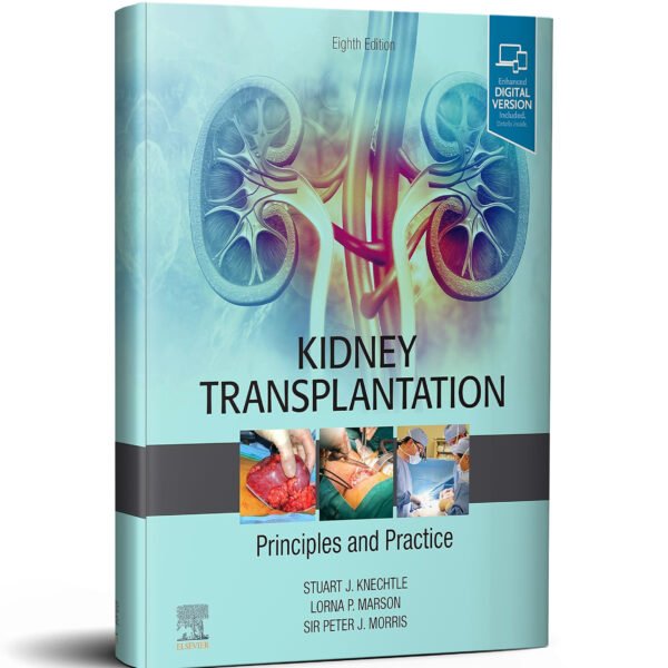 Kidney Transplantation - Principles and Practice: Expert Consult 8th Edition