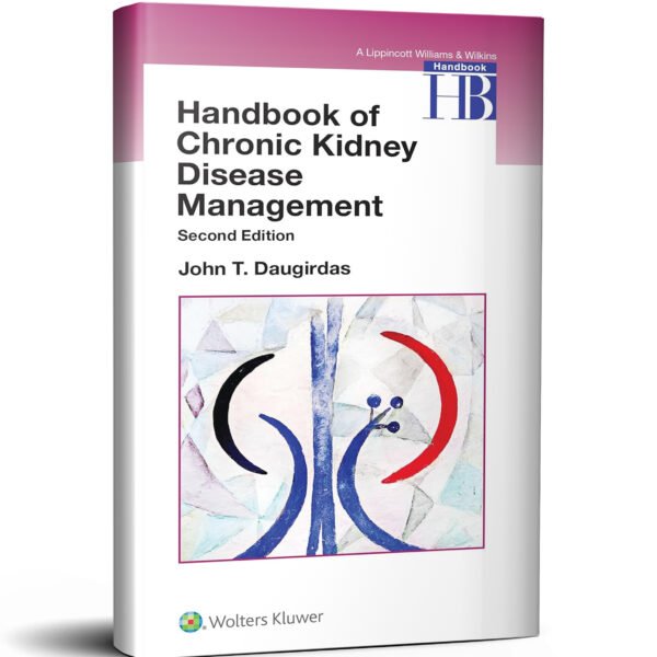 Handbook of Chronic Kidney Disease Management Second Edition