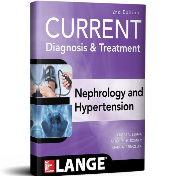 CURRENT Diagnosis & Treatment Nephrology & Hypertension, 2nd Edition