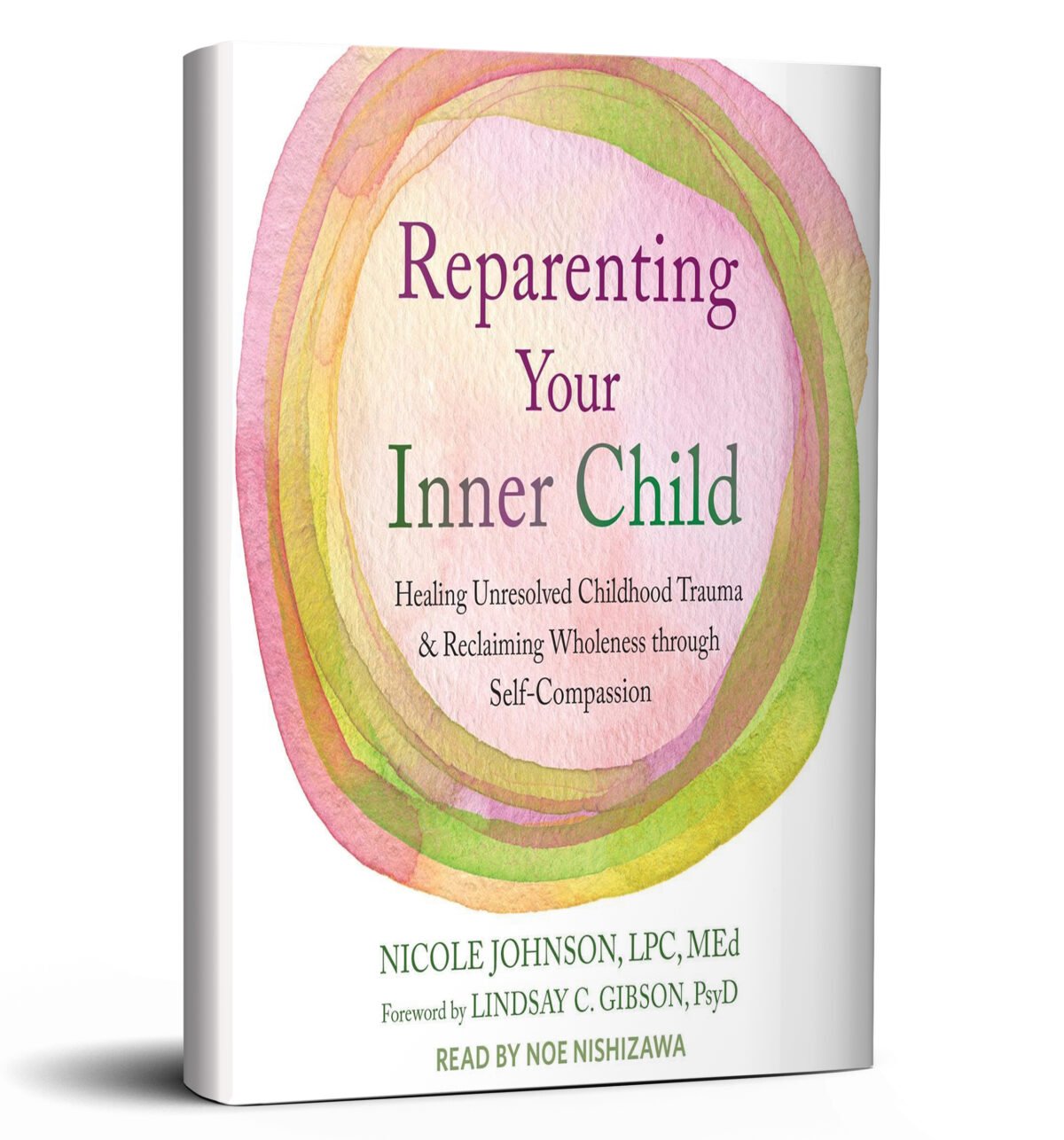 Reparenting Your Inner Child: Healing Unresolved Childhood Trauma and ...
