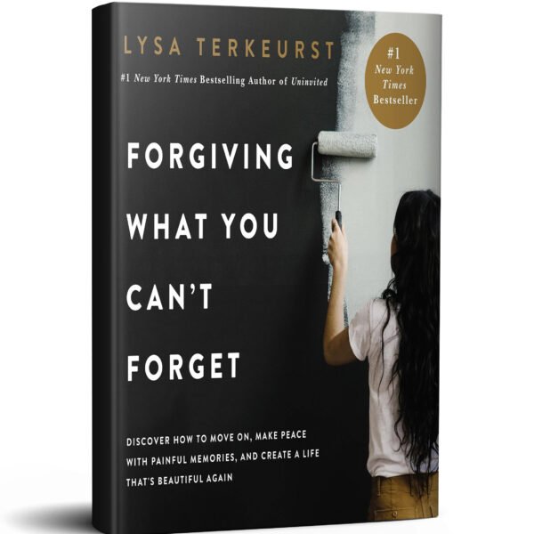 Forgiving What You Can't Forget: Discover How to Move On, Make Peace with Painful Memories, and Create a Life That's Beautiful