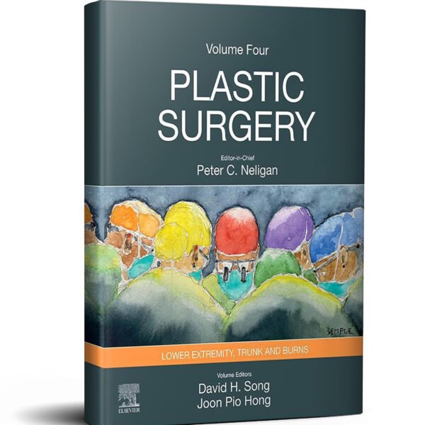 Plastic Surgery : Volume 4: Trunk and Lower Extremity 5th Edition