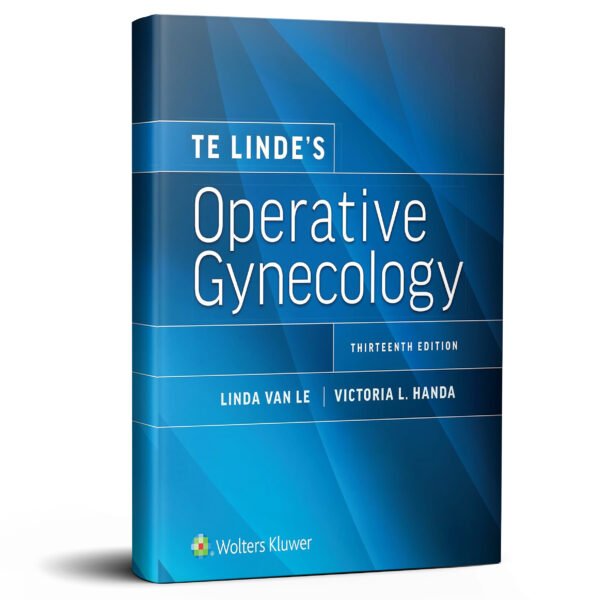 Te Linde’s Operative Gynecology 13th edition